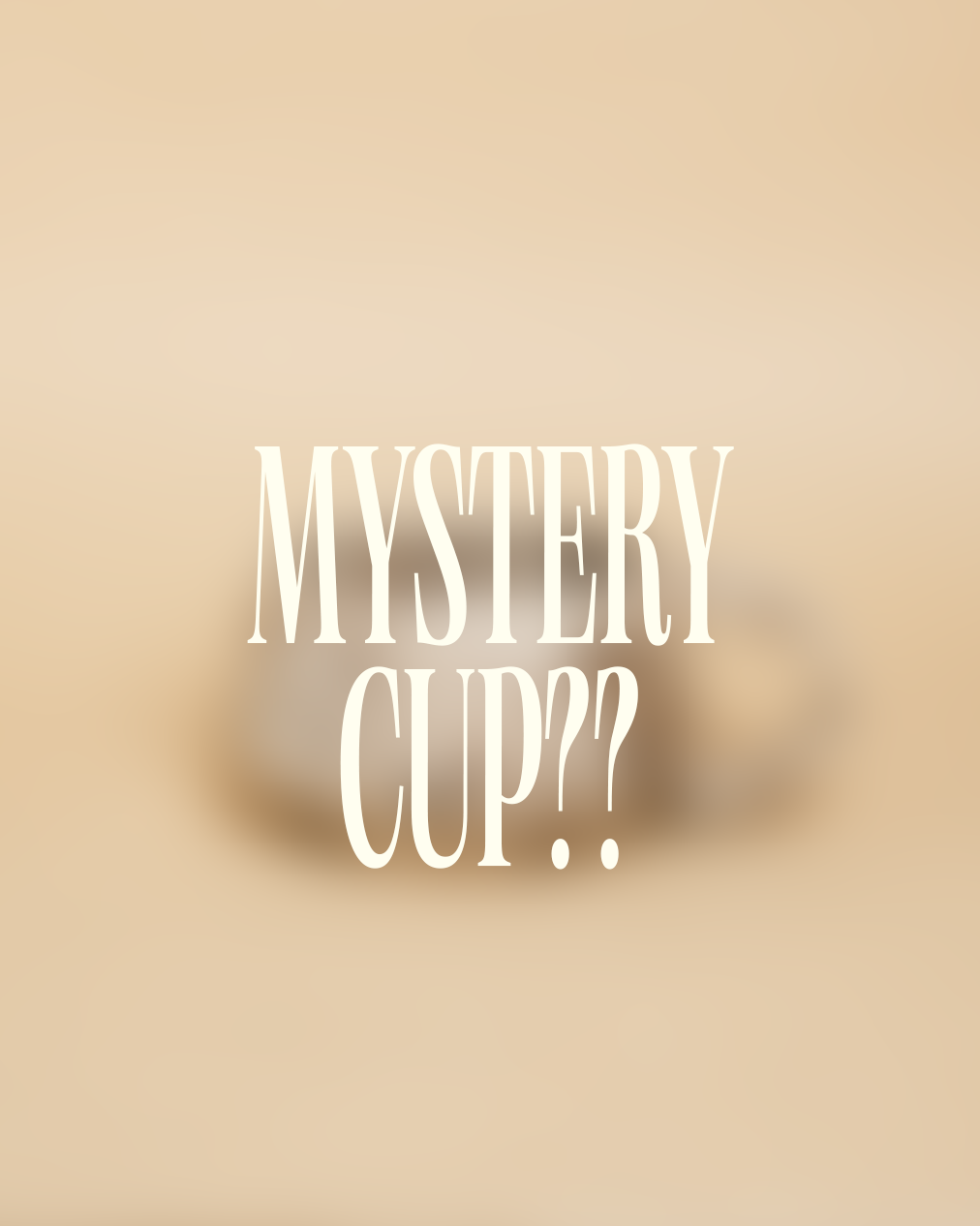 Mystery cup